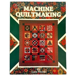 BOOK Machine Quiltmaking by Lois Smith 1989